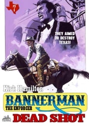 Bannerman The Enforcer 7: Dead Shot Kirk Hamilton