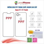 Paste PPF Oppo F7 / F7 YONTH Screen Protector Anti-Fingerprint Self-Healing Scratches - Love Phone