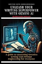 Unleash Your Writing Superpower With Gemini Ai: A guide to mastering Creative writing with Prompt En
