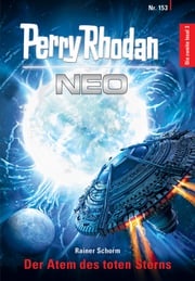 Perry Rhodan Neo 153: Der Atem des toten Sterns Rainer Schorm