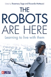 The Robots are Here Professor Dr Rosemary Sage