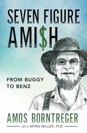 Seven Figure Ami$h: From Buggy to Benz Amos Borntreger