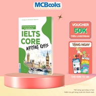 Book - IELTS CORE: Writing Keys - The Key to Breaking Task 1 & Task 2 High Band IELTS Writing IELTS 
