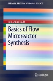 Basics of Flow Microreactor Synthesis Jun-ichi Yoshida