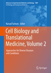 Cell Biology and Translational Medicine, Volume 2 Kursad Turksen