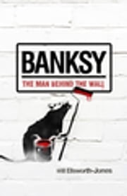 Banksy Will Ellsworth-Jones