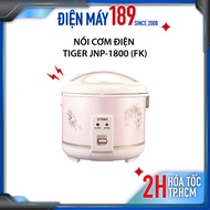Nồi cơm điện Tiger JNP-1800(FK) - Dung tích 1.8 lít Công suất 650W - Hàng chính hãng bảo hành 12 thá