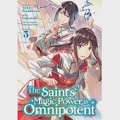 The Saint’’s Magic Power Is Omnipotent (Manga) Vol. 3