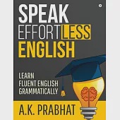 Speak Effortless English: Learn Fluent English Grammatically