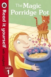 The Magic Porridge Pot - Read it yourself with Ladybird Ladybird