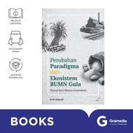 Buku PERUBAHAN PARADIGMA DAN EKOSISTEM BUMN GULA : STRATEGI BARU MENUJU SWASEMBADA