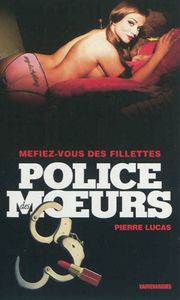 Police des moeurs n°216 Méfiez-vous des fillettes Pierre Lucas