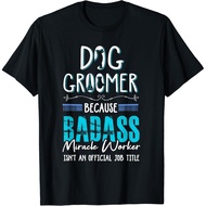 Dog Groomer Shirt Funny Dog Grooming Quote Dog Groomer T-Shirt