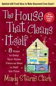 The House That Cleans Itself Mindy Starns Clark