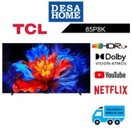 (FREE DELIVERY WITHIN KL/PJ) TCL 85P8K  85'' 4K UHD QLED GOOGLE TV  P8K / 85P8K