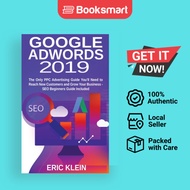 Google AdWords 2019: The Only PPC Advertising Guide You'll Need to Reach New Custom - 9781774340035