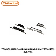 TOMBOL SAMSUNG GRAND PRIME/G530/G532 O/F+VOL OUTER BUTTON