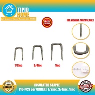 TIPID HOME INSULATED STAPLE (10-PCS per ORDER), 1/2inc, 3/4inc, 1inc