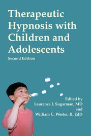 Therapeutic Hypnosis with Children and Adolescents Laurence L Sugarman