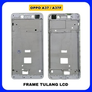 OPPO A37 / A37F LCD CENTER FRAME