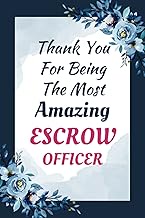 Escrow Officer Notebook: Lined Blank Notebook Journal, an Appreciation Thank You and Funny Gift for 
