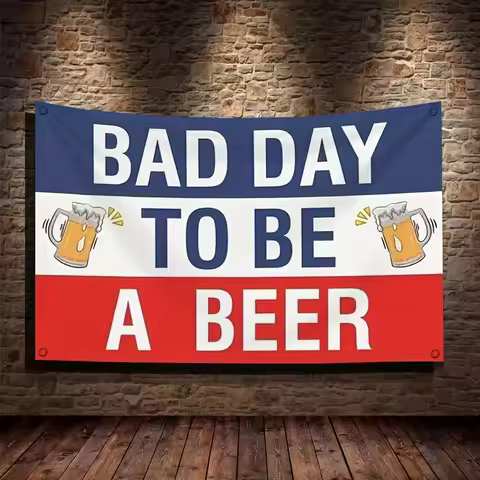 Funny Beer Party Flag Banner Decoration Pub Bar House Gift Sign Bad Day to Be A Beer Flag Poster 60x