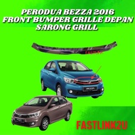 Fastlink Perodua Bezza 2016 Front Bumper Grille Depan Sarong Grill 100% New High Quality