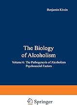 The Biology of Alcoholism: Volume 6: The Pathogenesis of Alcoholism Psychosocial Factors