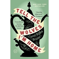 Tell the Wolves Im Home by Carol Rifka Brunt