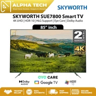 SKYWORTH 85'' SUE7800 Series Smart TV 85SUE7800 -  4K UHD | HDR 10 | HLG Support | Eye Care | Dolby 