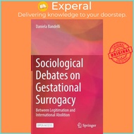 Sociological Debates on Gestational Surrogacy - Between Legitimation and Int by Daniela Bandelli (UK