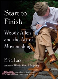 Start to Finish ― Woody Allen, Moviemaker