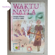 Waktu Nayla - Cerpen pilihan Kompas 2003 (Djenar Mahesa A, Mustofa Bisri, Kuntowijoyo, Seno Gumira, 