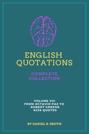 English Quotations Complete Collection: Volume VIII Daniel B. Smith