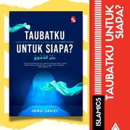 Taubatku Untuk Siapa? | Buku Motivasi Diri | Buku Islamik Motivasi | Buku Ilmiah Agama | Buku Agama | Buku Motivasi |