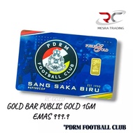 PUBLIC GOLD BULLION BAR 1GM 999.9 PDRM FOOTBALL CLUB GOLD BAR 1GM 999.9 SANG SAKA BIRU PG CERTIFIED 