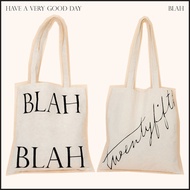 Pre-Order Delivery within 2 weeks - TWENTYFIFTH Blah Blah Tote Bag