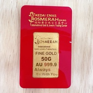 KEDAI EMAS ROSMERAH 999.9 GOLD BAR 50 GRAM  50克  金片 （999.9金）