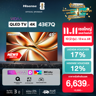 NEW 2025 Hisense TV รุ่น 43E7Q 4K QLED TV / Quantum Dot/Dolby VIsion, HDR10+ HSG/VIDAA U9 / Dollby A