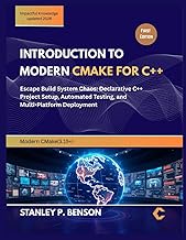 INTRODUCTION TO MODERN CMAKE FOR C++: Escape Build System Chaos: Declarative C++ Project Setup, Auto
