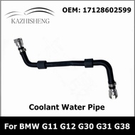 17128602599 Coolant Water Pipes Hoses for BMW 5 7Series G11 G12 G30 G31 G38
