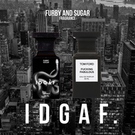 IDGAF PERFUME BY FURBY AND SUGAR (DUPE F FABULOUS)