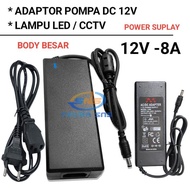 ADAPTOR 12V 8A MURNI / ADAPTOR POMPA DC 12V / CCTV / LAMPU LED