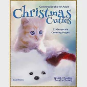 Christmas Cuties: Bobcat Colouring Books for Charity 32 Grayscale Coloring Pages of Christmas themed animals