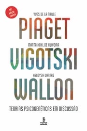 Piaget, Vigotski, Wallon Yves de La Taille