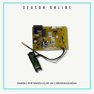Daikin PCB WM25J LC/EC HV GR50044145406A | FTV60PV1L-3WM-G1 | FT25LV1L-WM-G1 | FTN25PV1L-5WM-G1 | FT