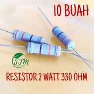 (10 BUAH) RESISTOR 2 WATT 330 OHM RESISTOR 2W 330OHM RESISTOR 2WATT 330 OHM