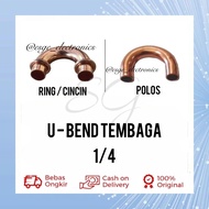 UBEN U BEN AC TEMBAGA 1/4 U-BEND AC RING UBIN U EVAPORATOR TEMBAGA AC CINCIN POLOS UBEN AC