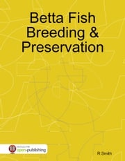 Betta Fish Breeding &amp; Preservation R Smith