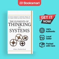 The Elements of Thinking in Systems: Use Systems Archetypes to Underst - 9781951385071